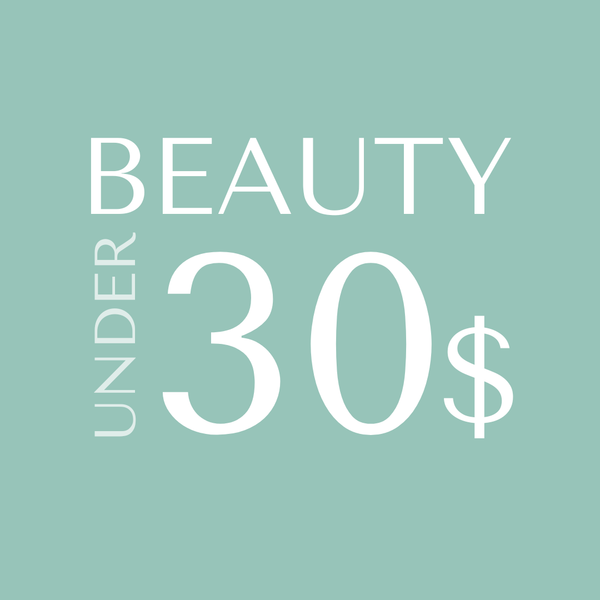BEAUTY UNDER 30$